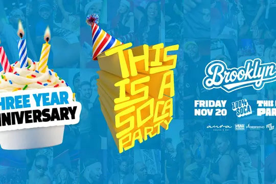 This is a SOCA Party - Brooklyn - 3 Year Anniversary