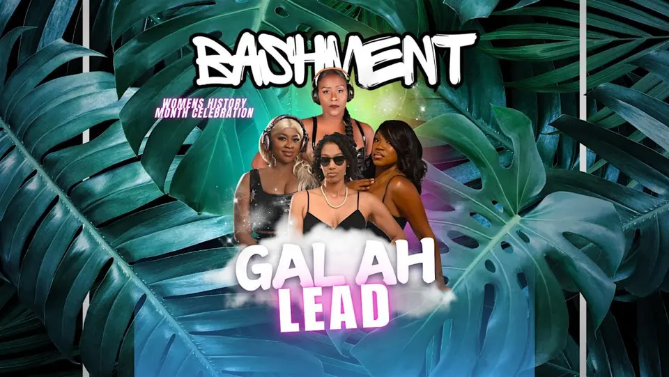 Bashment Gal Ah Lead  flyer or graphic.