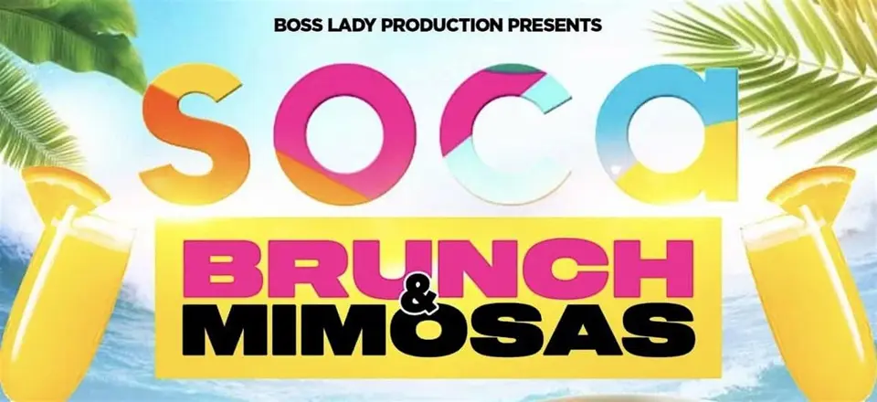 Soca, Brunch, and Mimosas flyer or graphic.