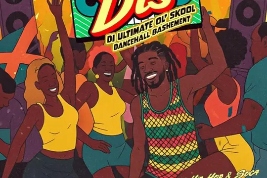 MEMBA DIS "DI ULTIMATE OL'SKOOL DANCEHALL BASHMENT !"