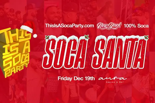 This is a Soca Party - Soca Santa, Night 1 (Friday)