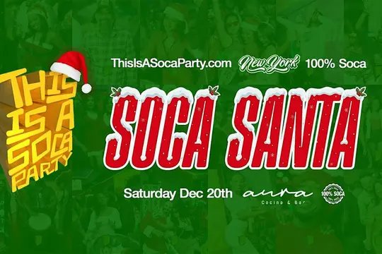 This is a Soca Party - Soca Santa, Night 2 (Saturday)